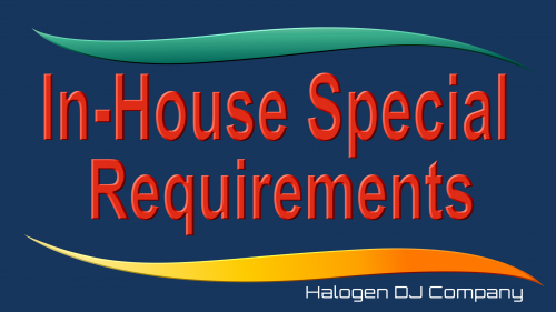 The words In-House Special Requirements as a title, with the Halogen DJ Company logo